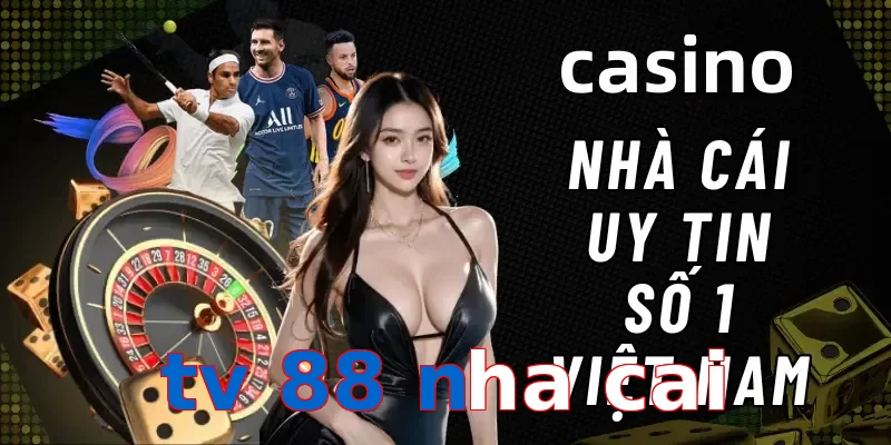 tv 88 nha cai
