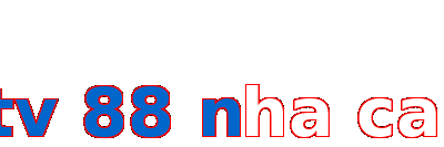 tv 88 nha cai